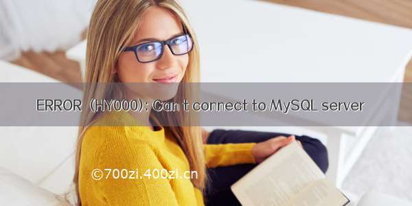 ERROR  (HY000): Can t connect to MySQL server