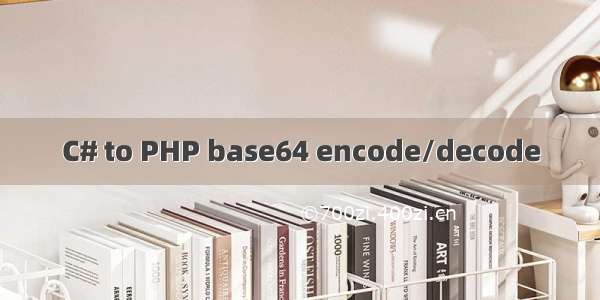 C# to PHP base64 encode/decode