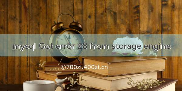 mysql Got error 28 from storage engine