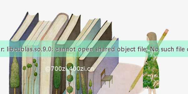 ImportError: libcublas.so.9.0: cannot open shared object file: No such file or directory