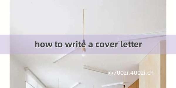 how to write a cover letter