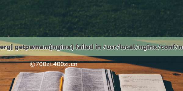 nginx: [emerg] getpwnam(nginx) failed in /usr/local/nginx/conf/nginx.conf:2