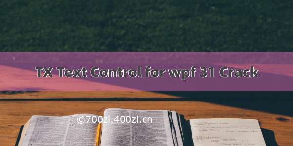 TX Text Control for wpf 31 Crack