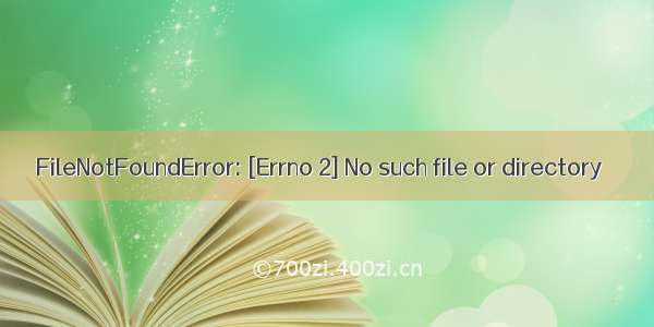 FileNotFoundError: [Errno 2] No such file or directory