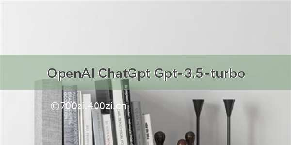 OpenAI ChatGpt Gpt-3.5-turbo