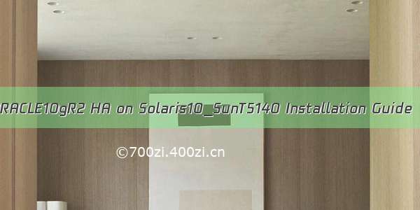 ORACLE10gR2 HA on Solaris10_SunT5140 Installation Guide