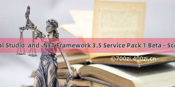 Visual Studio  and .NET Framework 3.5 Service Pack 1 Beta - ScottGu