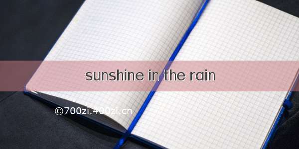 sunshine in the rain