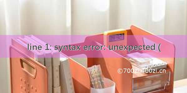 line 1: syntax error: unexpected (