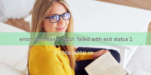 error: command \'gcc\' failed with exit status 1