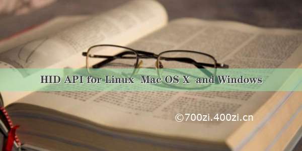 HID API for Linux  Mac OS X  and Windows