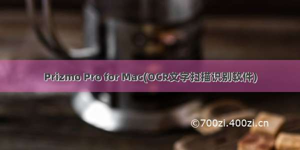 Prizmo Pro for Mac(OCR文字扫描识别软件)