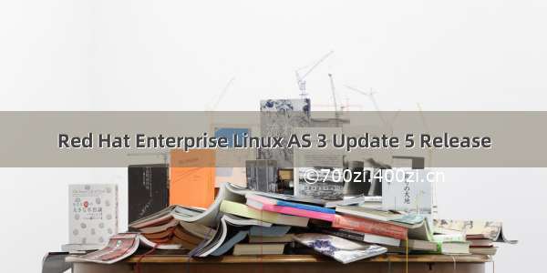 Red Hat Enterprise Linux AS 3 Update 5 Release