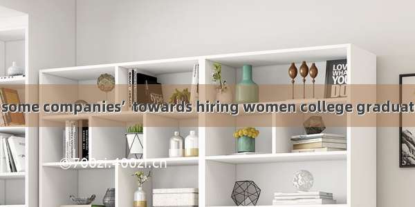 In order to change some companies’  towards hiring women college graduates  the government